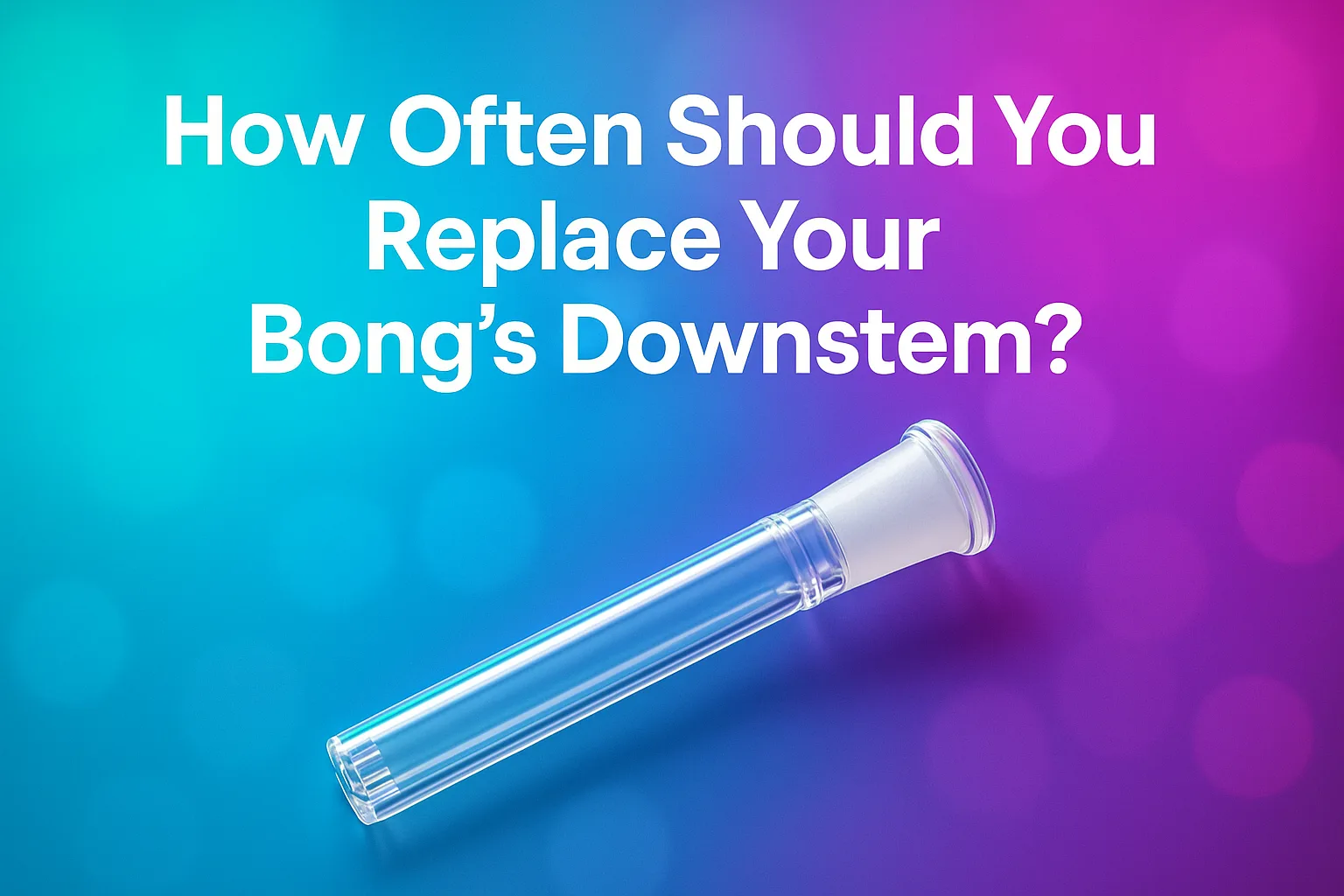 Clear glass bong downstem on a vibrant blue and purple background with replacement question.