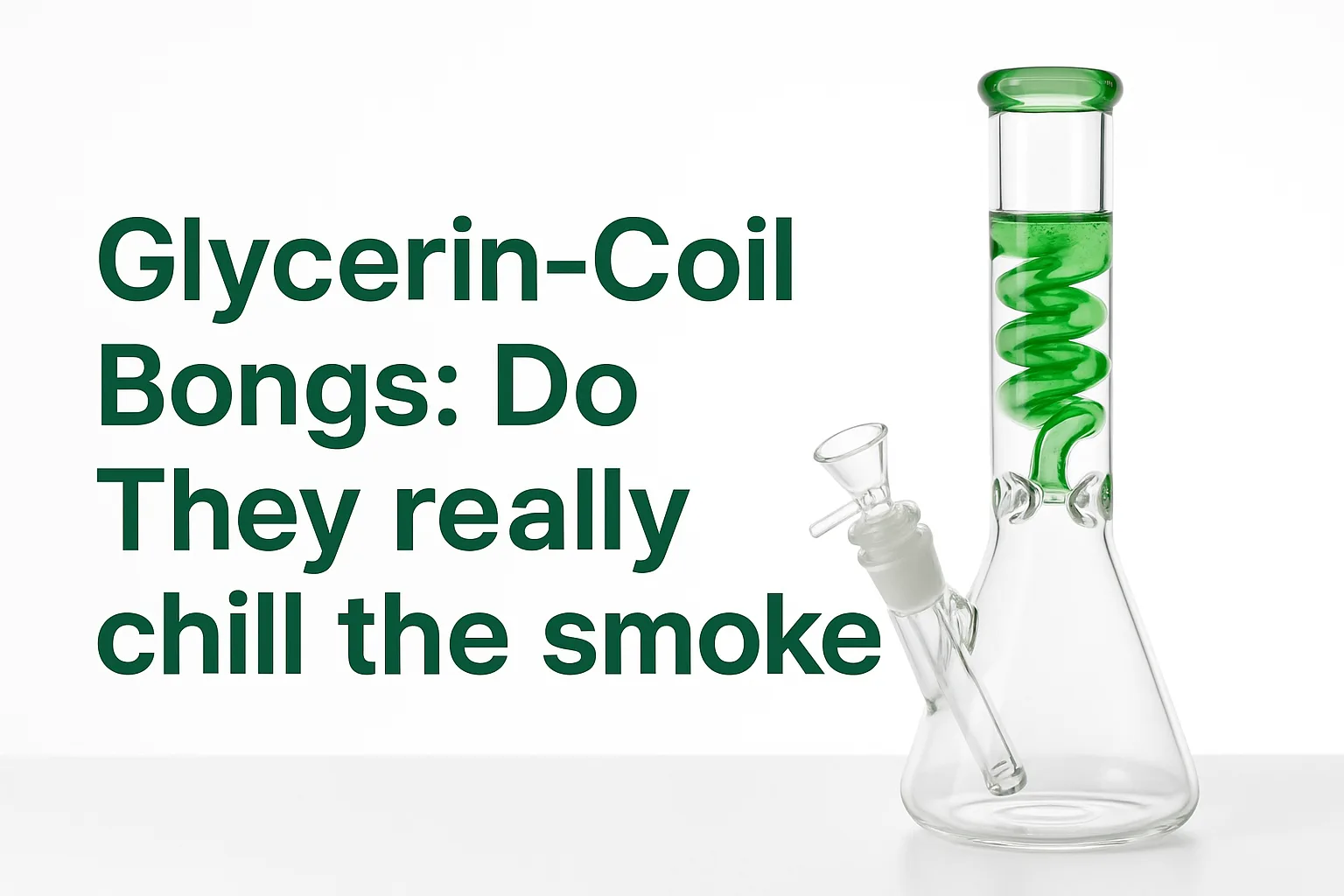 Clear glass glycerin coil bong with green spiral, questioning smoke chilling ability.